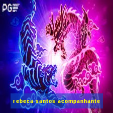 rebeca santos acompanhante